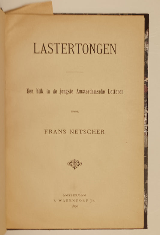 Frans Netscher. Lastertongen. Een blik in de jongste Amsterdamsche Letteren.