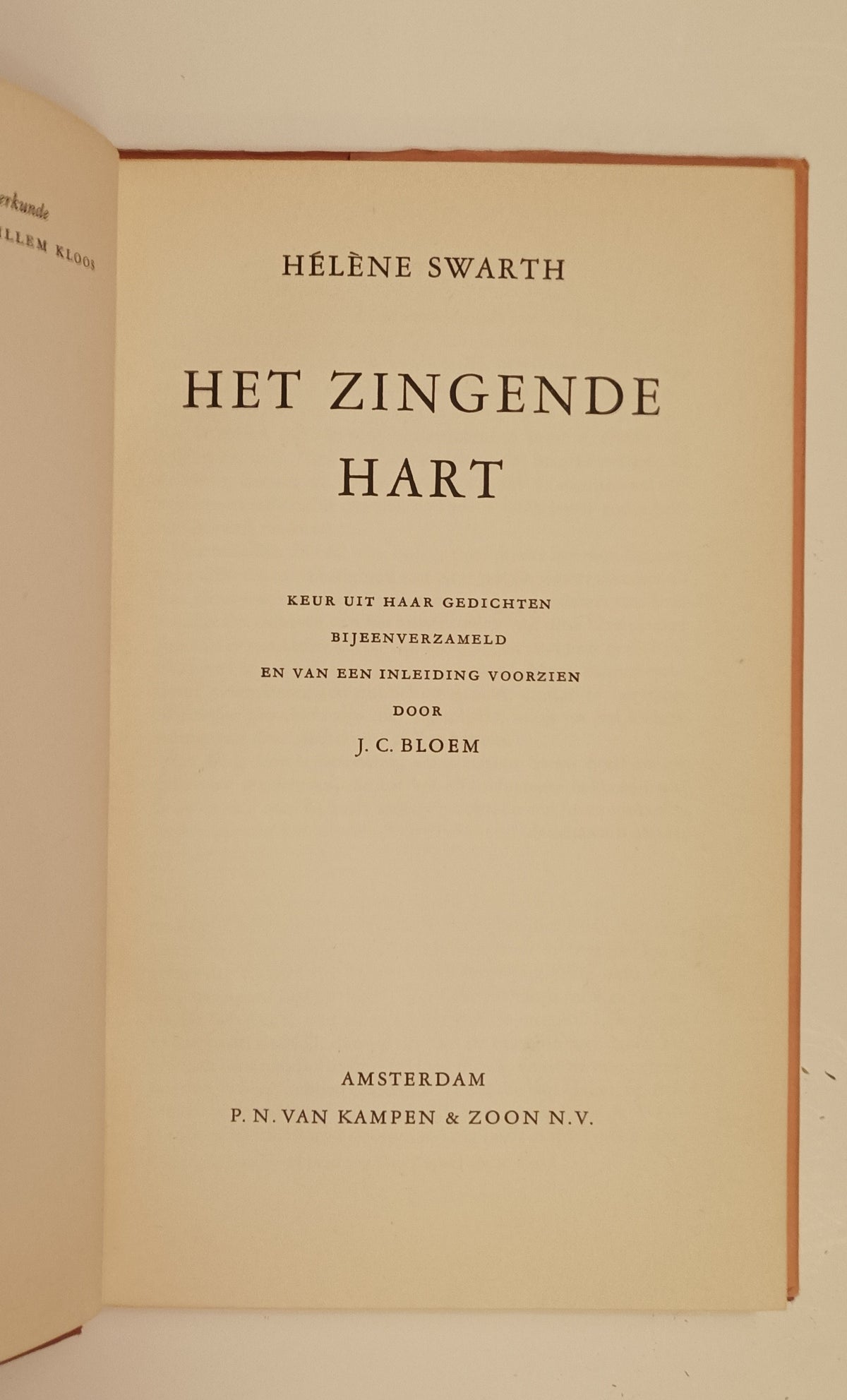 [Gesigneerd] Hélene Swarth. Het zingende hart. Keur uit haar gedichten bijeen verzameld en van een inleiding voorzien door J.C. Bloem.