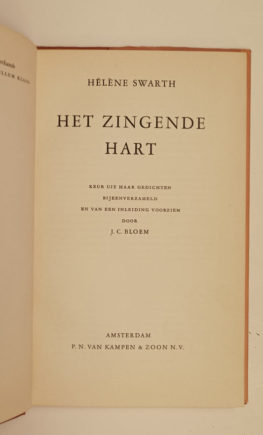[Gesigneerd] Hélene Swarth. Het zingende hart. Keur uit haar gedichten bijeen verzameld en van een inleiding voorzien door J.C. Bloem.