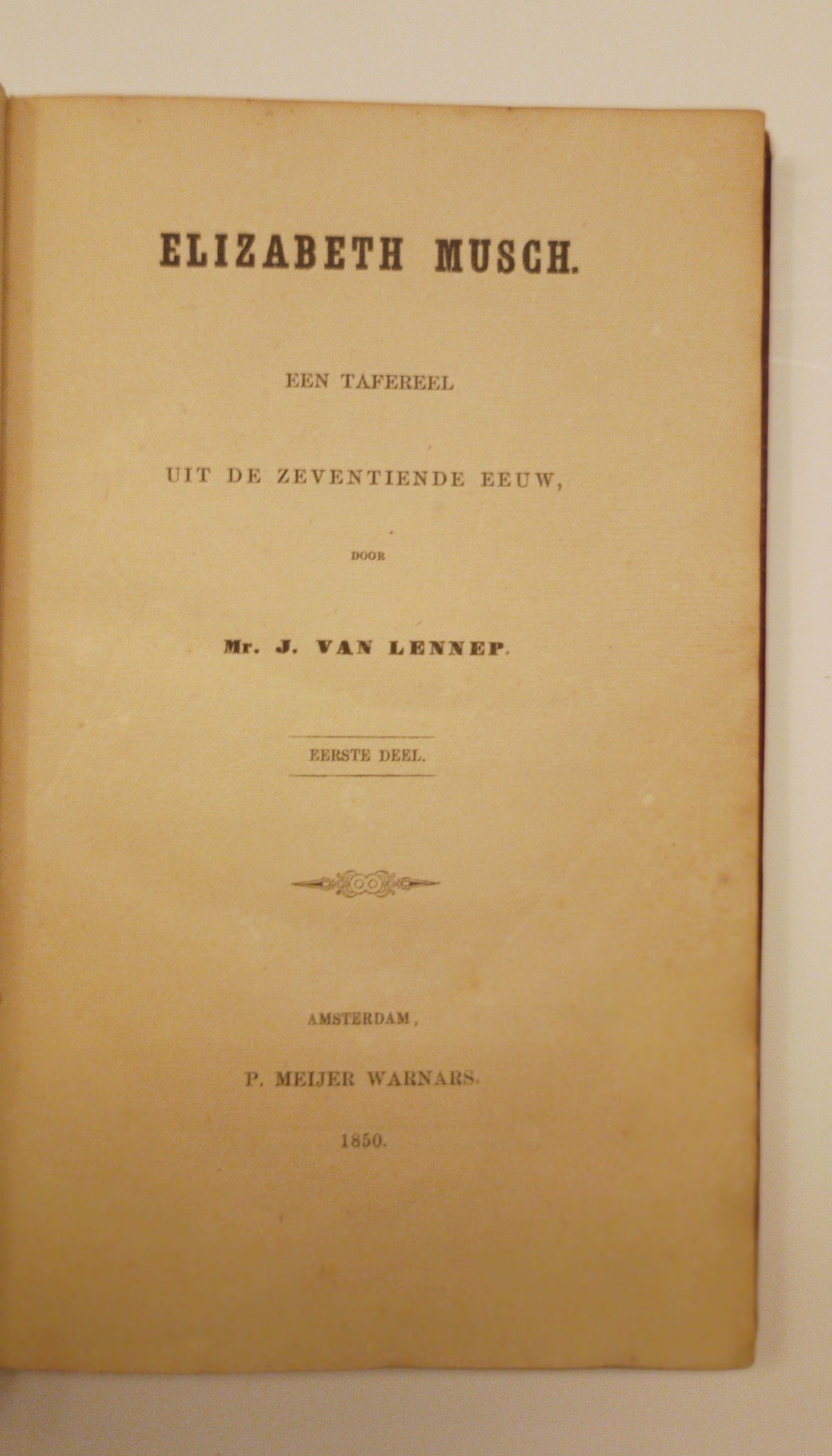 [Fine binding] Jacob van Lennep. Elisabeth Musch. Een tafereel uit de zeventiende eeuw