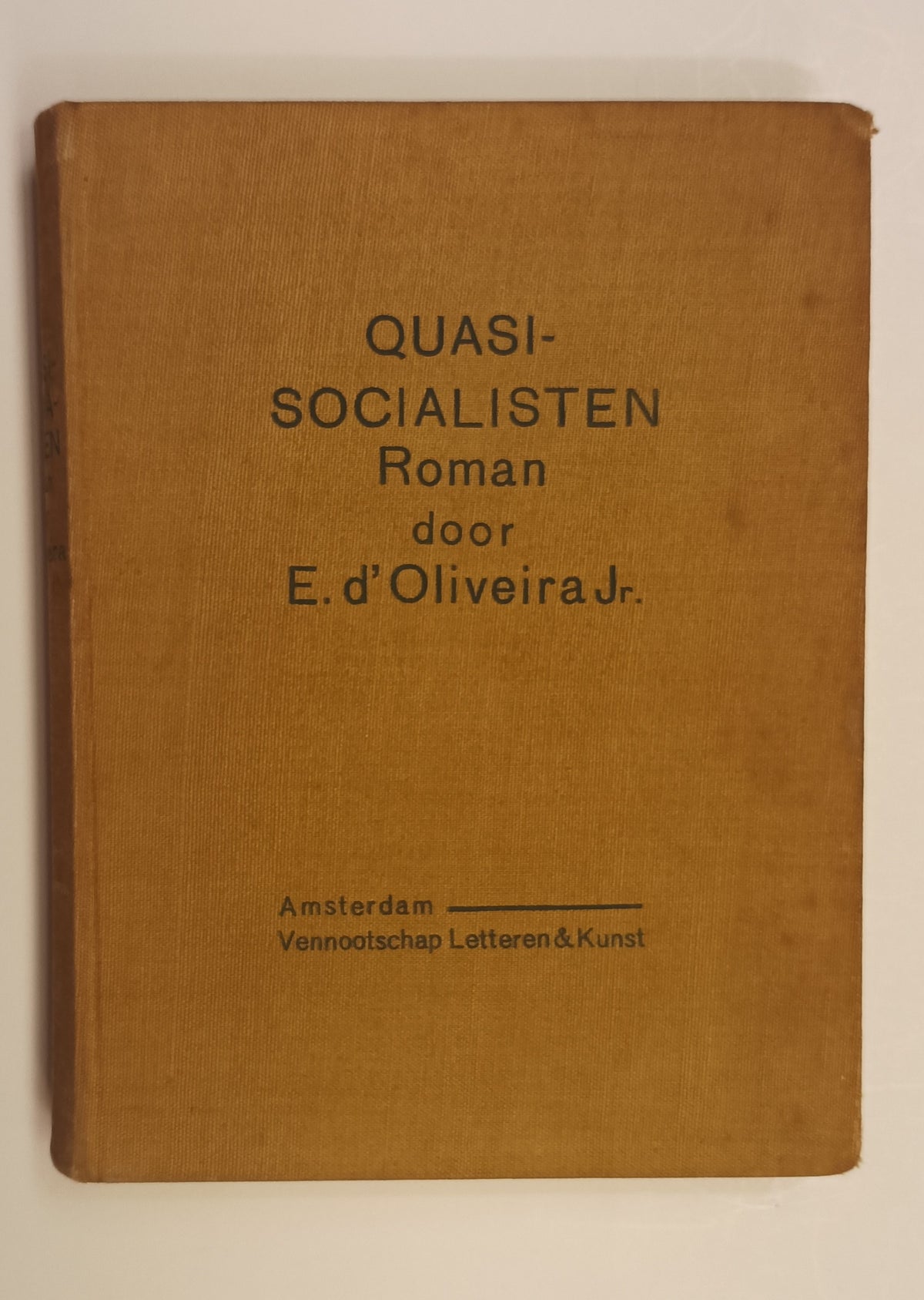 E. d’Oliveira jr.  Quasi-socialisten. Hollanders te Antwerpen. Roman.