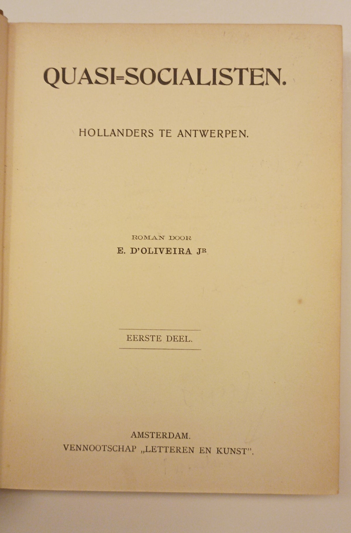E. d’Oliveira jr.  Quasi-socialisten. Hollanders te Antwerpen. Roman.