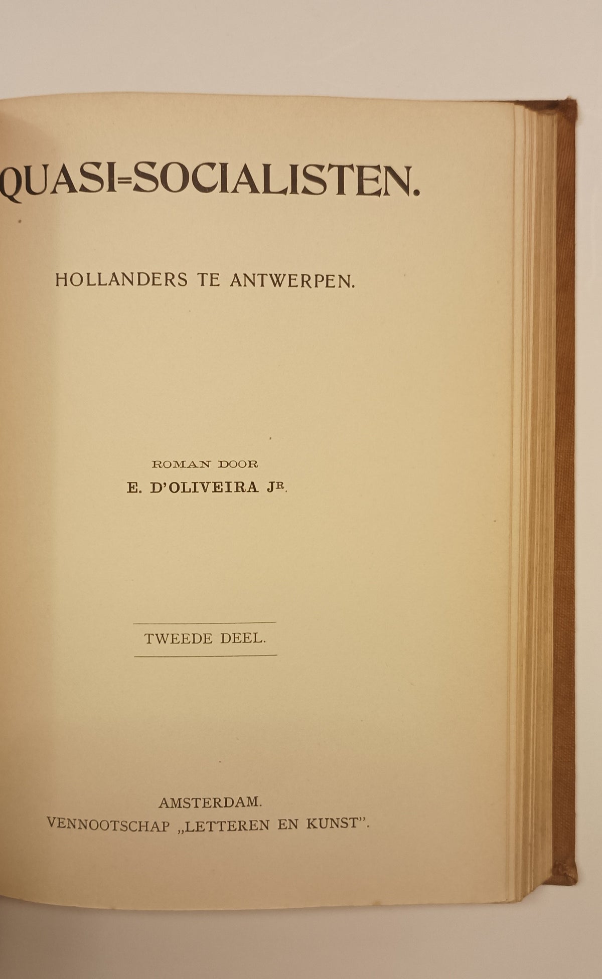 E. d’Oliveira jr.  Quasi-socialisten. Hollanders te Antwerpen. Roman.