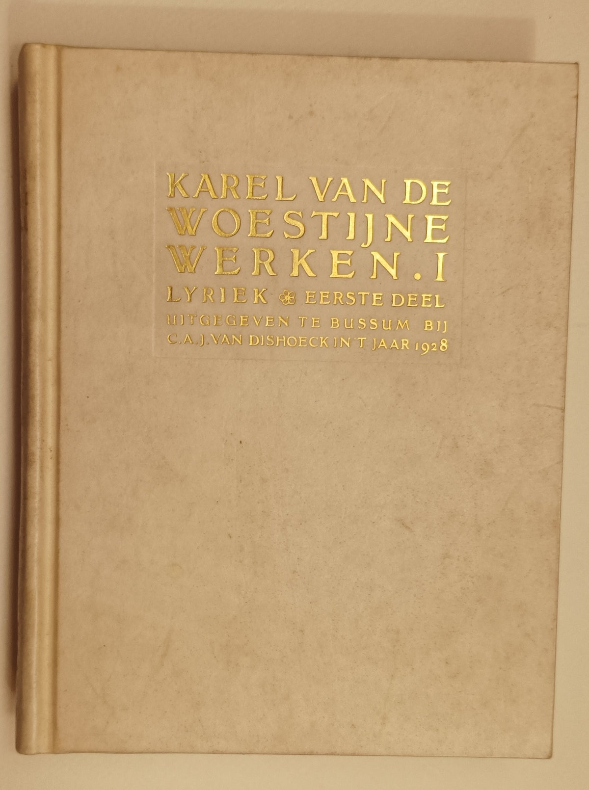 [Luxe] Karel van de Woestijne. Werken I-III.