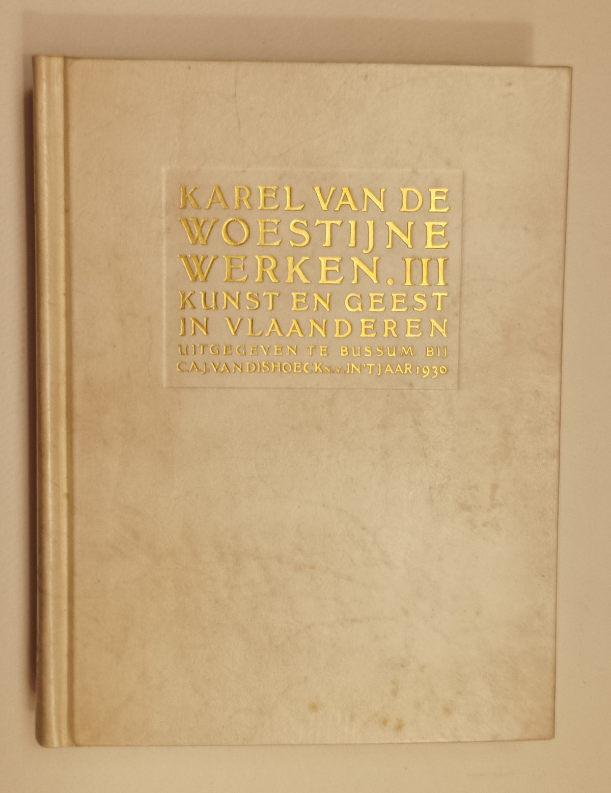 [Luxe] Karel van de Woestijne. Werken I-III.