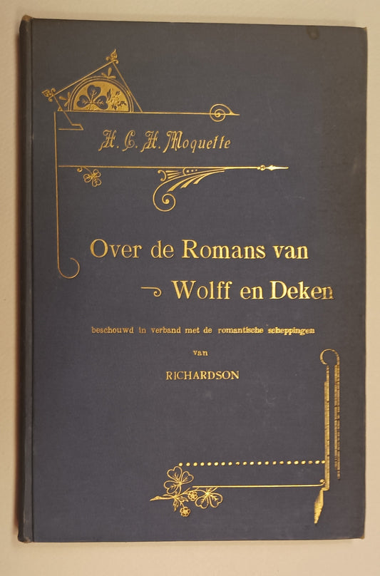 H.C.H. Moquette. Over de romans van Wolff en Deken beschouwd in verband met de romantische scheppingen van Richardson.
