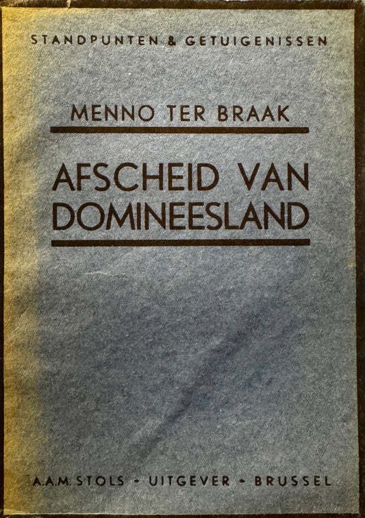 Menno ter Braak, Afscheid van domineesland. Brussel, A.A.M. Stols, 1931