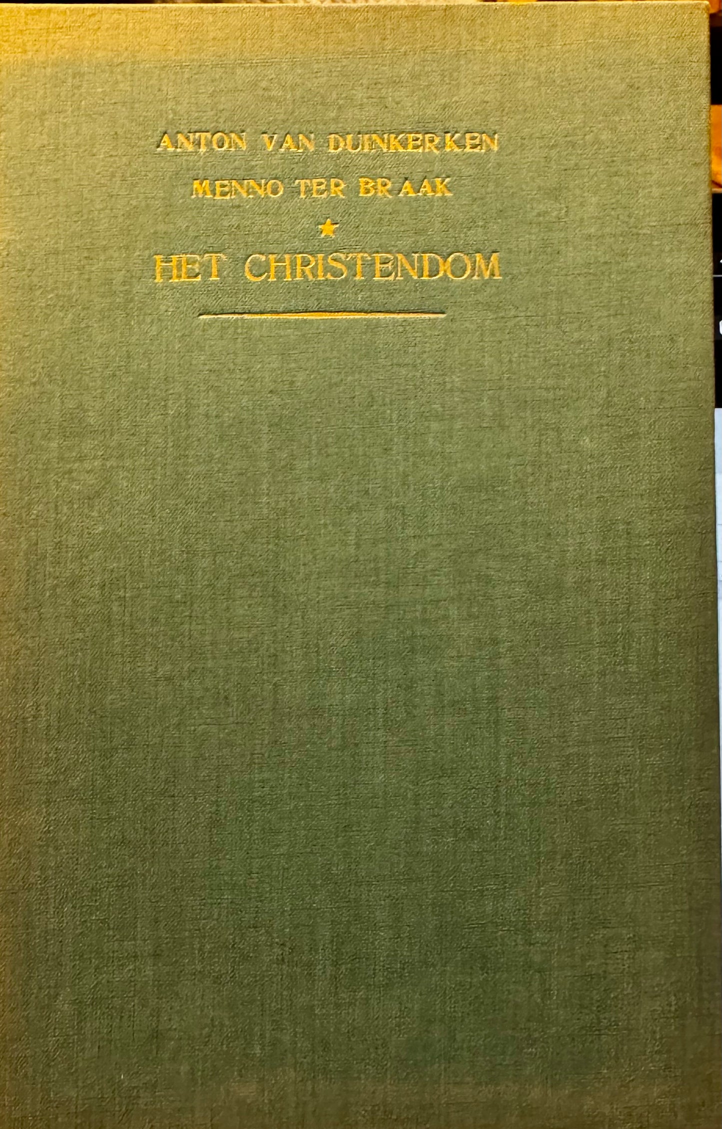 Anton van Duinkerken, Menno ter Braak, Het Christendom. Twee getuigenissen in polemischen vorm. 's-Gravenhage, A.A.M. Stols, 1945