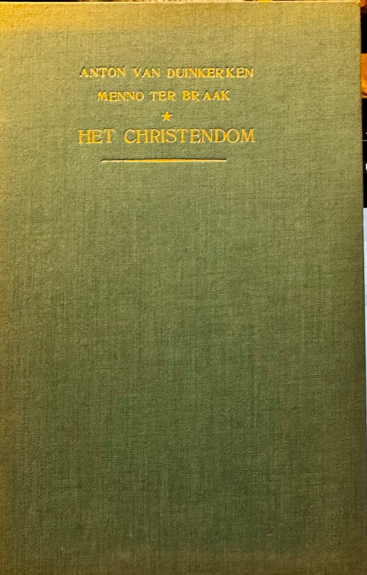 Anton van Duinkerken, Menno ter Braak, Het Christendom. Twee getuigenissen in polemischen vorm. 's-Gravenhage, A.A.M. Stols, 1945