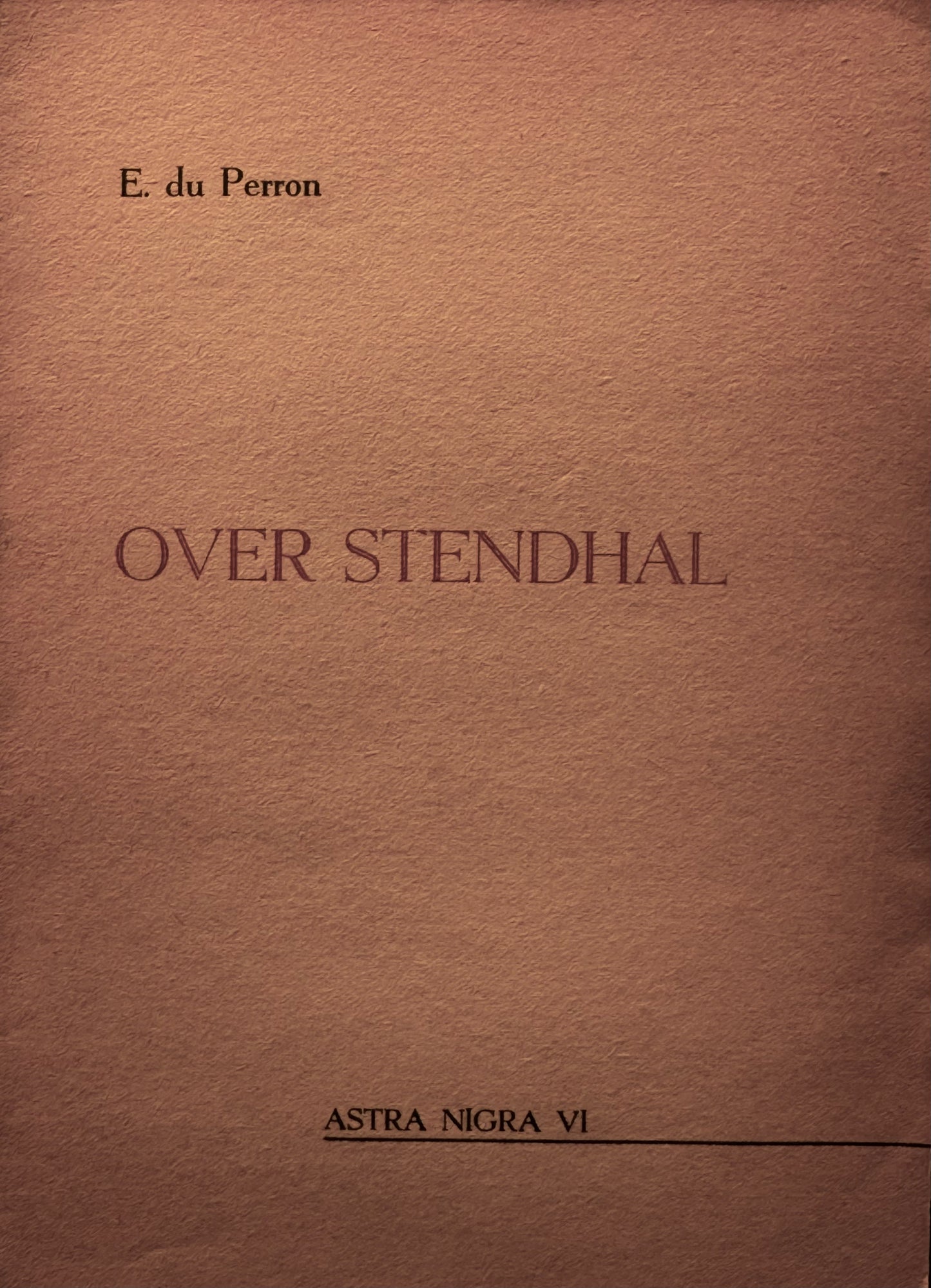 E. du Perron, Over Stendhal. Astra Nigra VI. September 1944