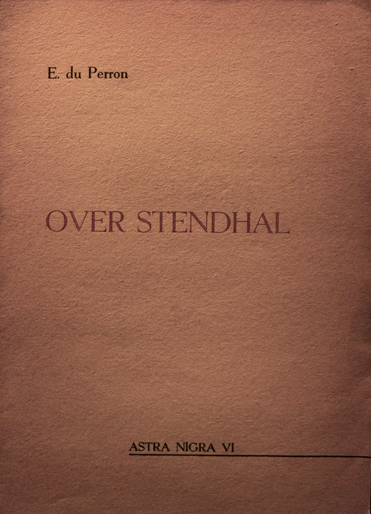 E. du Perron, Over Stendhal. Astra Nigra VI. September 1944