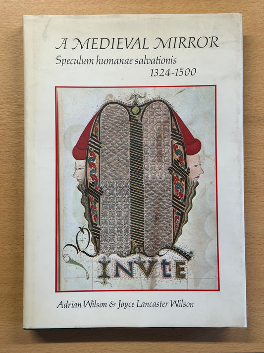 A MEDIEVAL MIRROR Speculum humanae salvationis 1324-1500