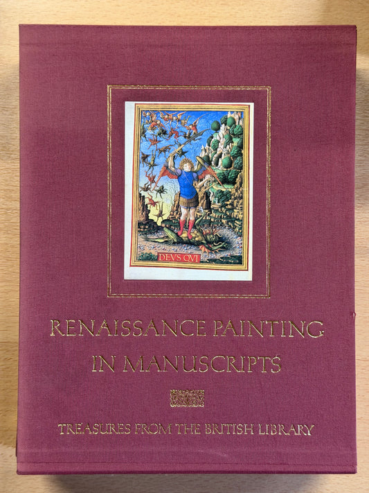 RENAISSANCE PAINTING IN MANUSCRIPTS. TREASURES FROM THE BRITISH LIBRARY