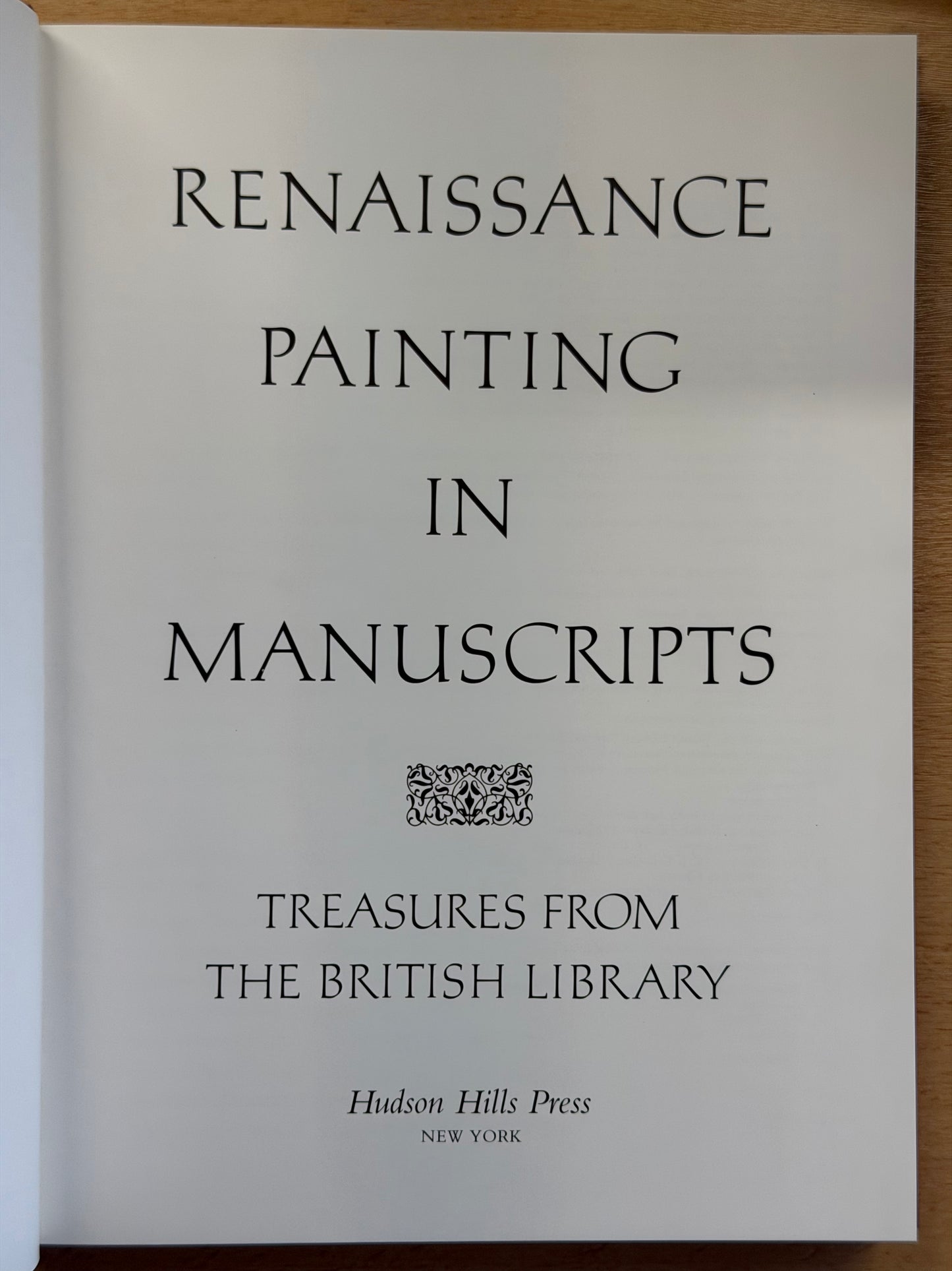 RENAISSANCE PAINTING IN MANUSCRIPTS. TREASURES FROM THE BRITISH LIBRARY