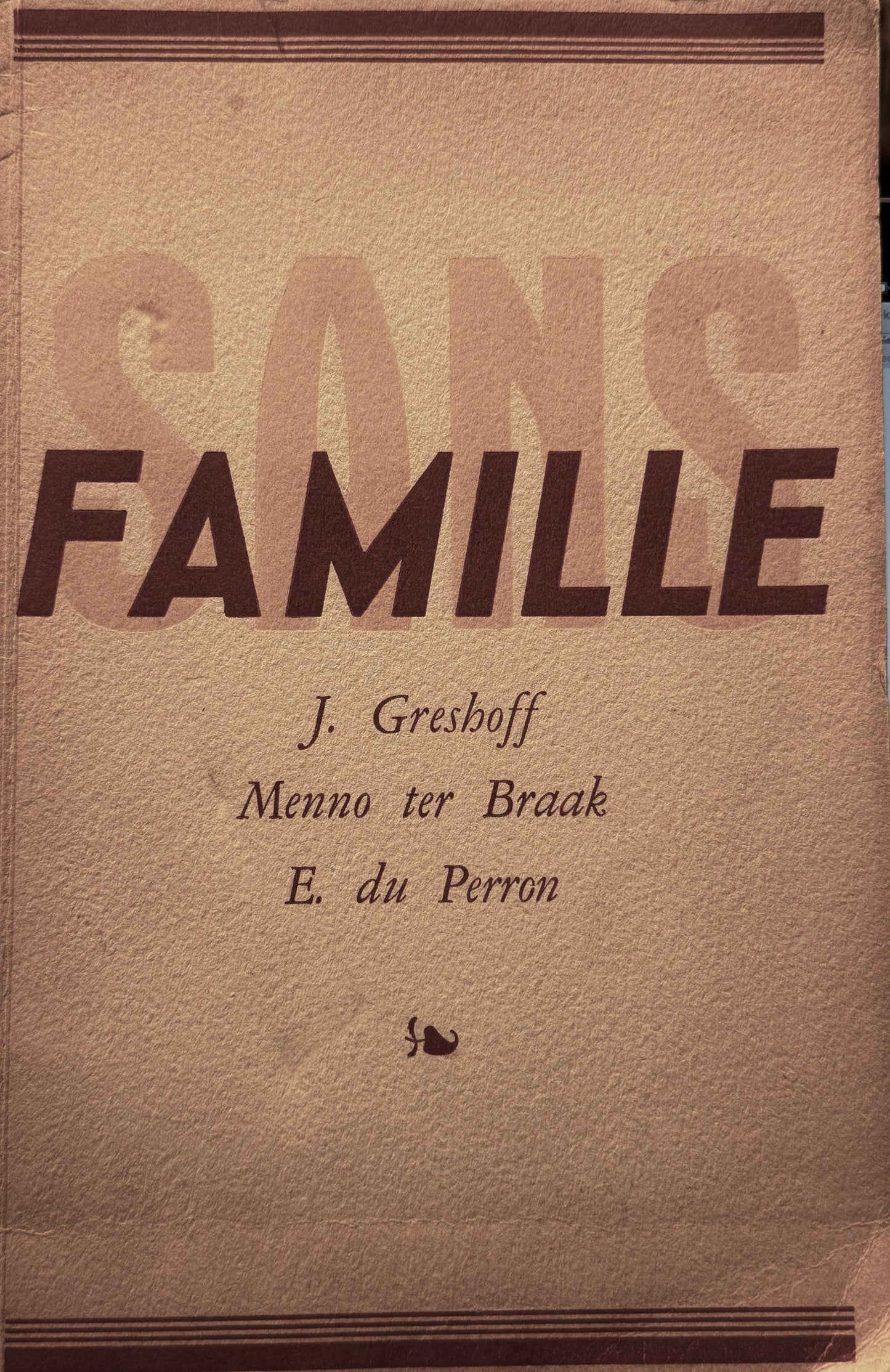 J. Greshoff, Menno ter Braak, E. du Perron, Sans famille. Drie brieven ovrer een hedendaagsch vraagstuk. Amsterdam,