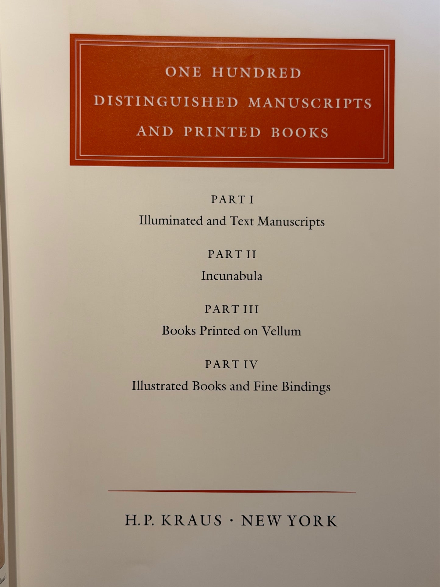 ONE HUNDRED DISTINGUISHED MANUSCRIPTS AND PRINTED BOOKS. H. P. KRAUS