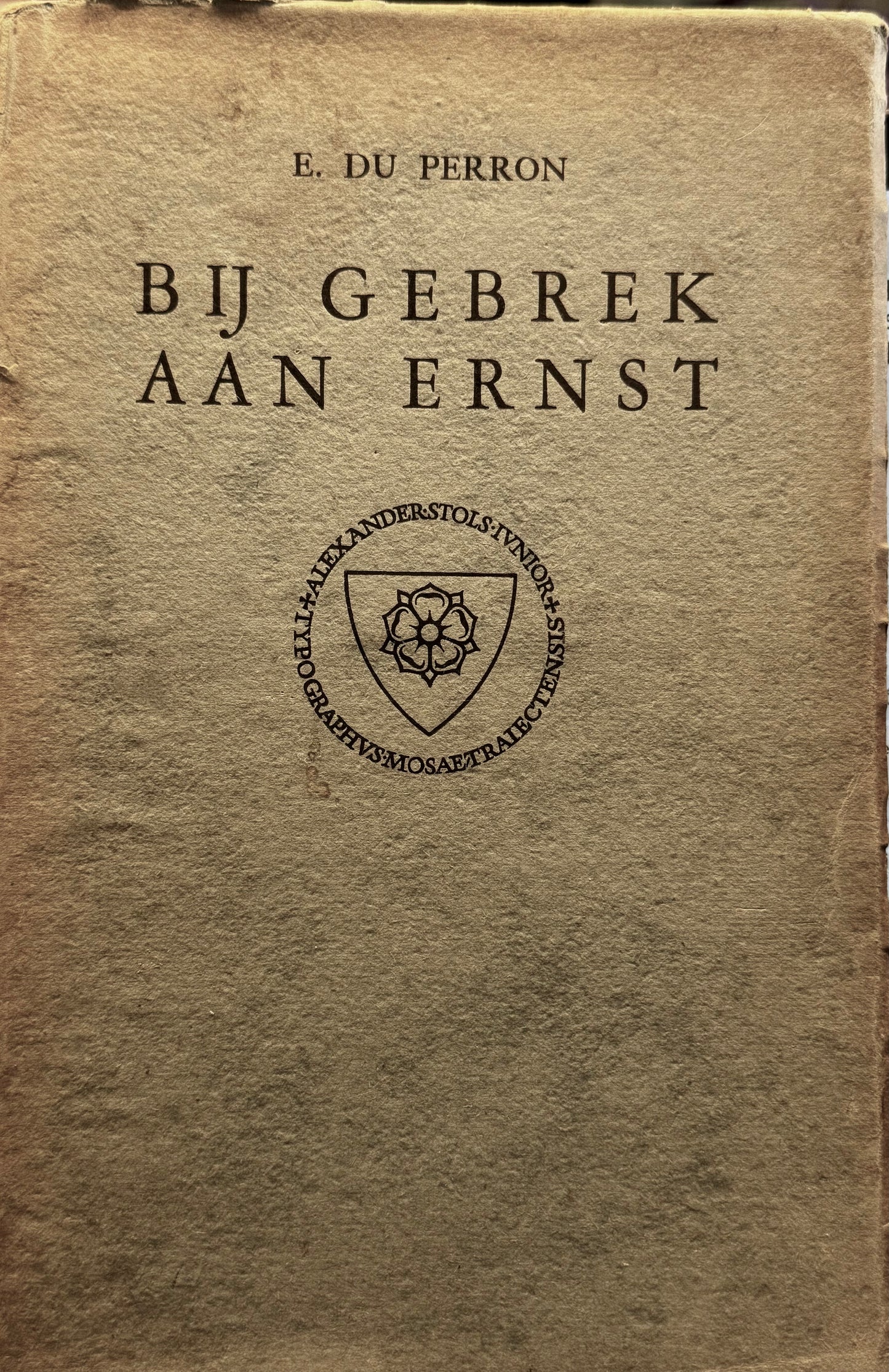 E. du Perron, Bij gebrek aan ernst. Brussel & Maastricht, 1932
