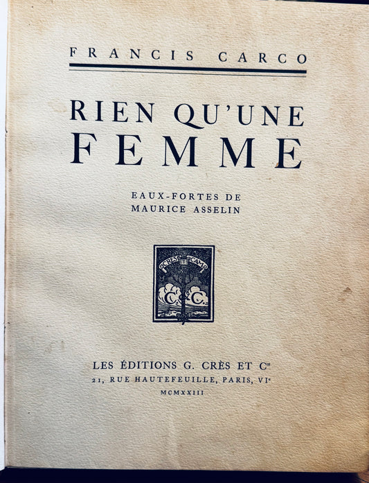 Francis Carco, Rien qu'une femme. Paris, Les éditions G. Cres, 1923