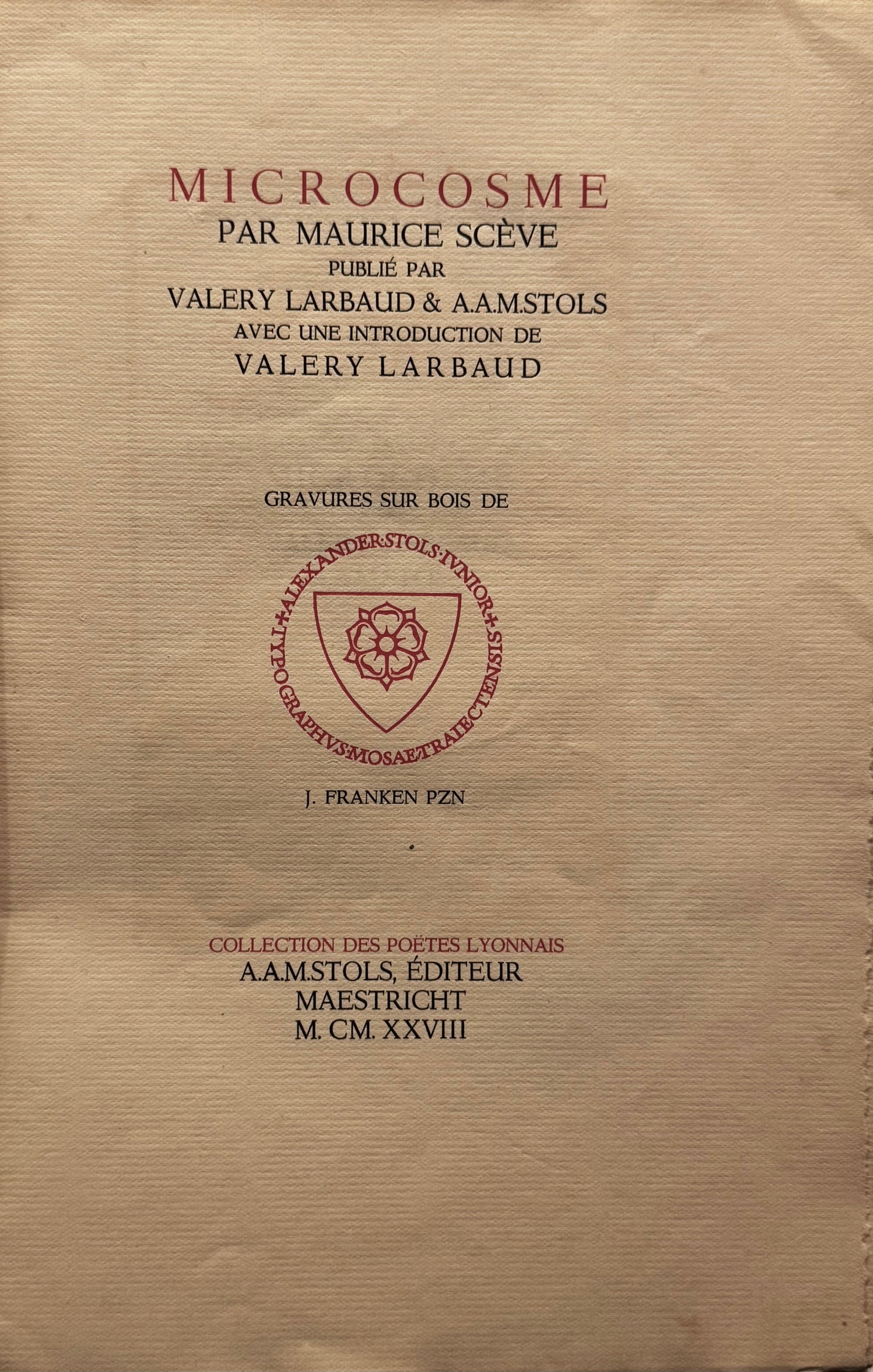 Maurice Scève, Microcosme. Ed. Valery Larbaud. Maastricht, A.A.M. Stols, 1928