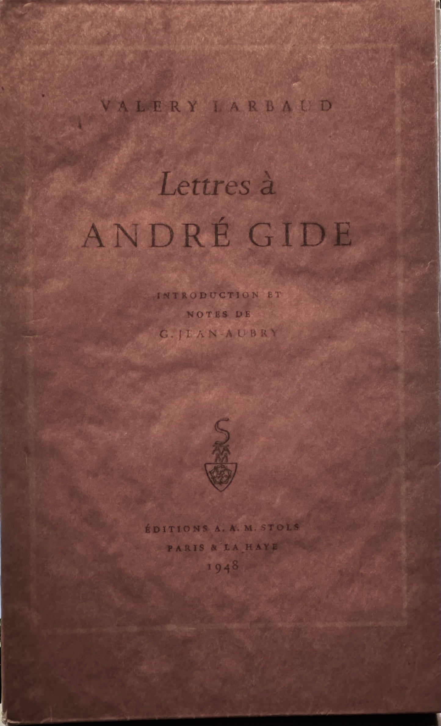 Valery Larbaud, Lettres à André Gide. Paris & La Haye, A.A.M. Stols 1948