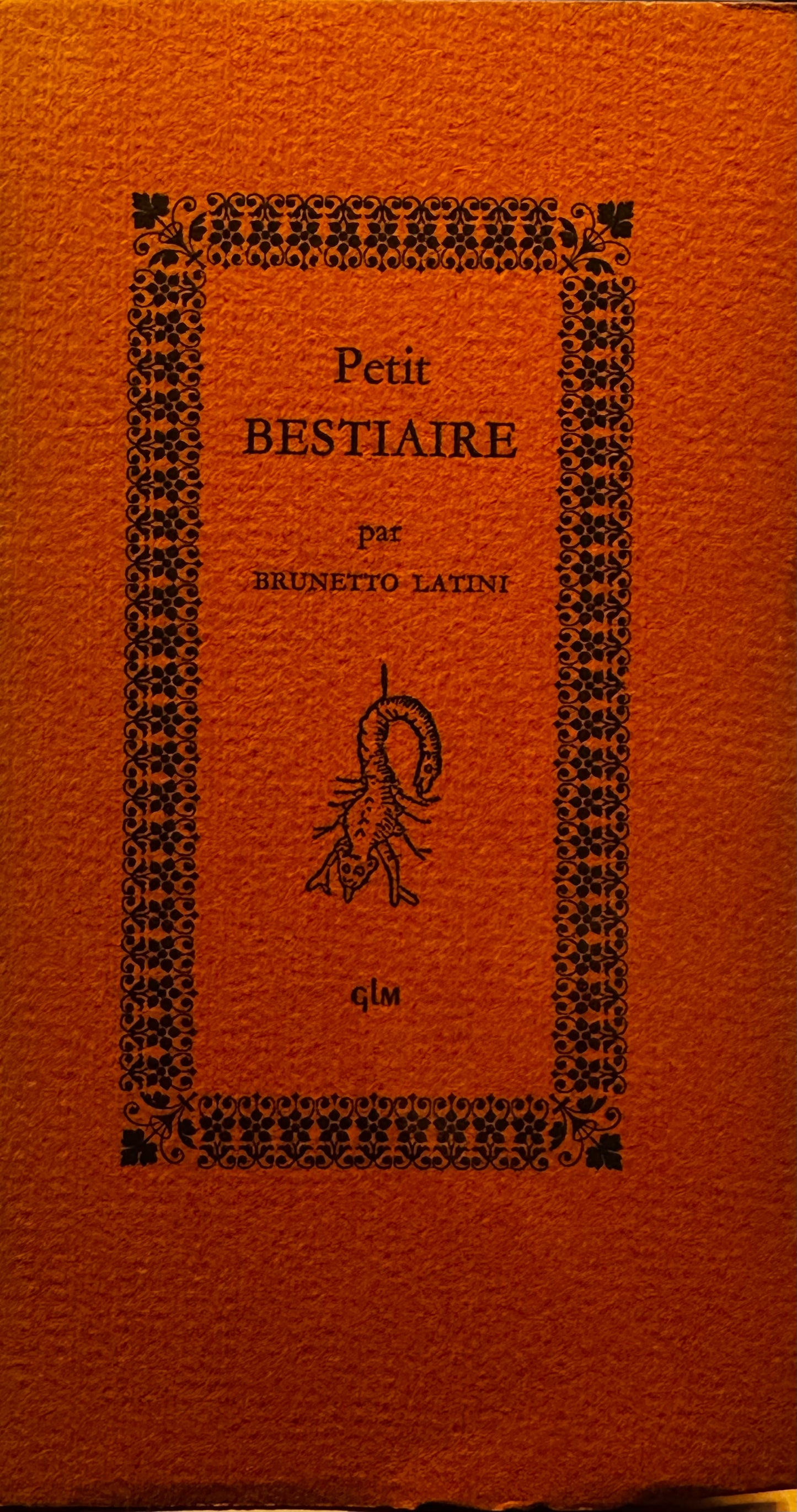 Brunetto Latini, Petit Bestiaire. Paris, GLM 1967