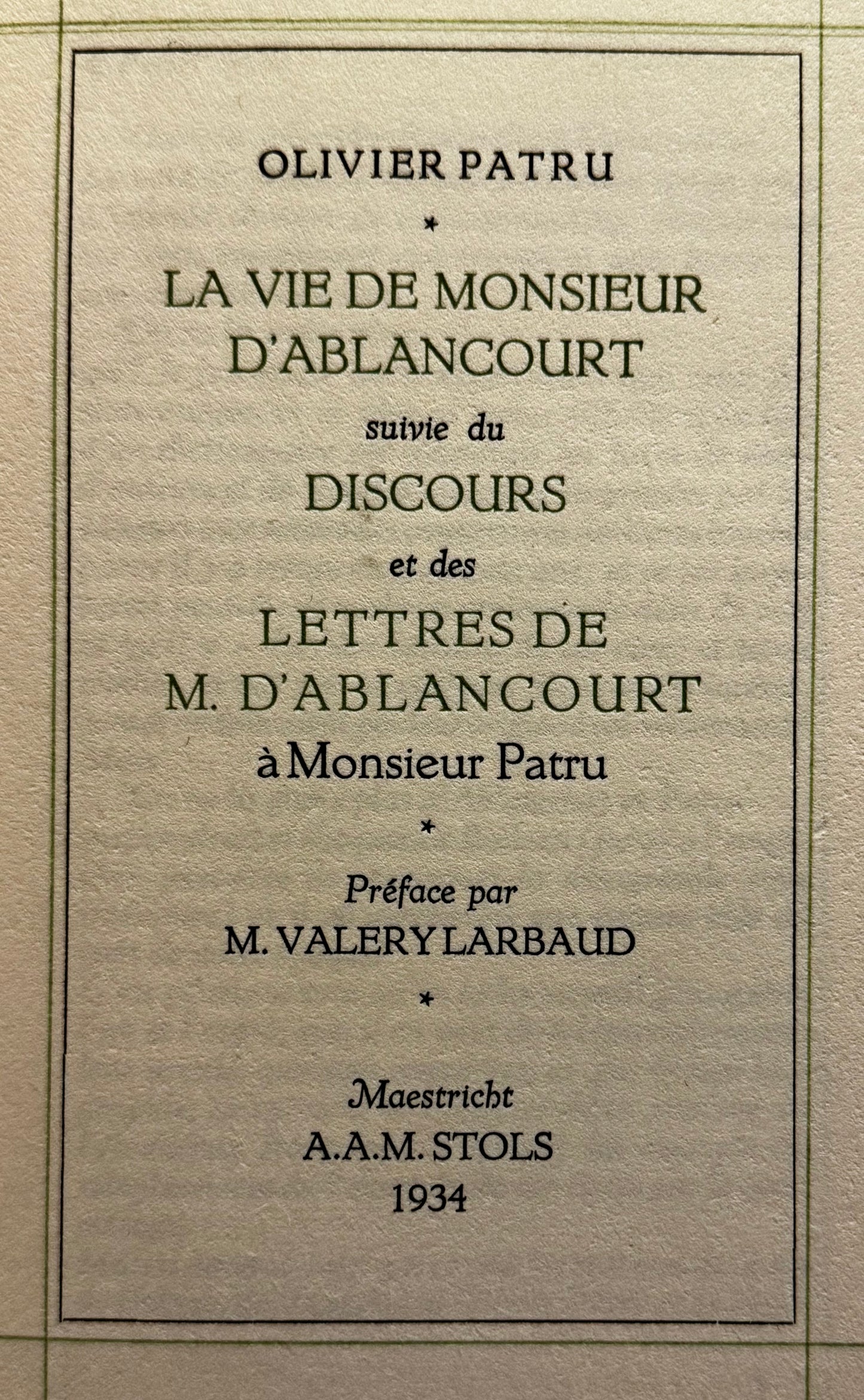 Olivier Patru, La vie de monsieur D'Ablancourt. Maastricht, Stols, 1934