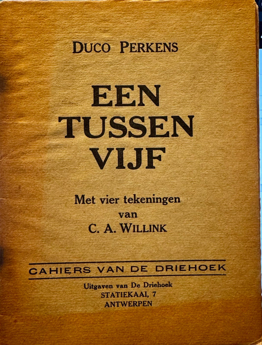 Duco Perkens [E. du Perron], Een tussen vijf. Met vier tekeningen van C.A. Willink, Antwerpen, de Driehoek [1925]