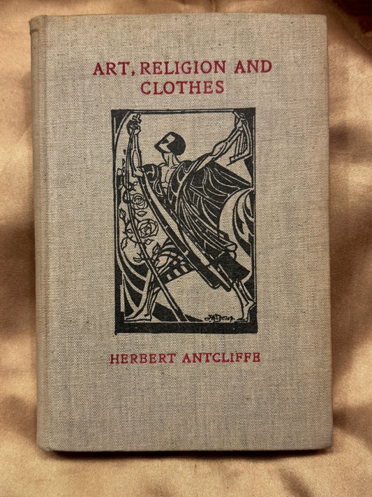 [Jan Toorop] Herbert Antcliffe. Art, Religion And Clothes. Den Haag, Ten Hagen, 1926.
