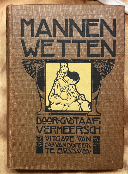 Vermeersch, Gustave Mannenwetten. Bussum, Van Dishoeck, 1905