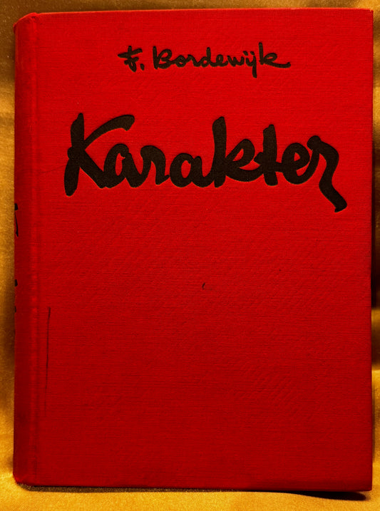 Bordewijk, F. Karakter. Roman van zoon en vader. Rotterdam, Nijgh & Van Ditmar, 1939.