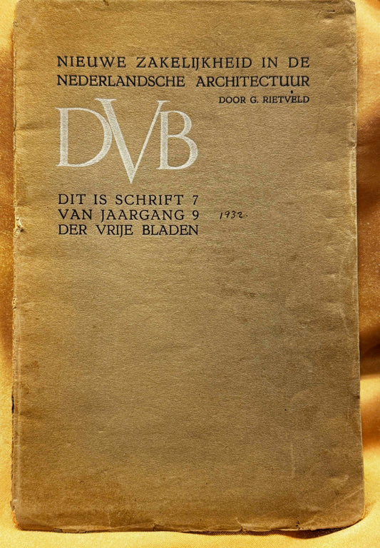 Rietveld, Gerrit De Nieuwe Zakelijkheid in de Nederlandsche Architectuur. De Vrije Bladen, 1932.