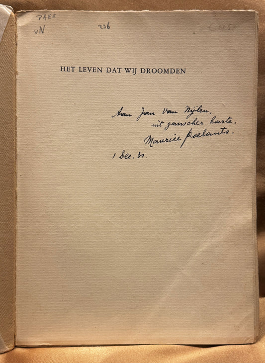 Roelants, Maurice Het leven dat wij droomden. Rotterdam, Nijgh & Van Ditmar, 1931.