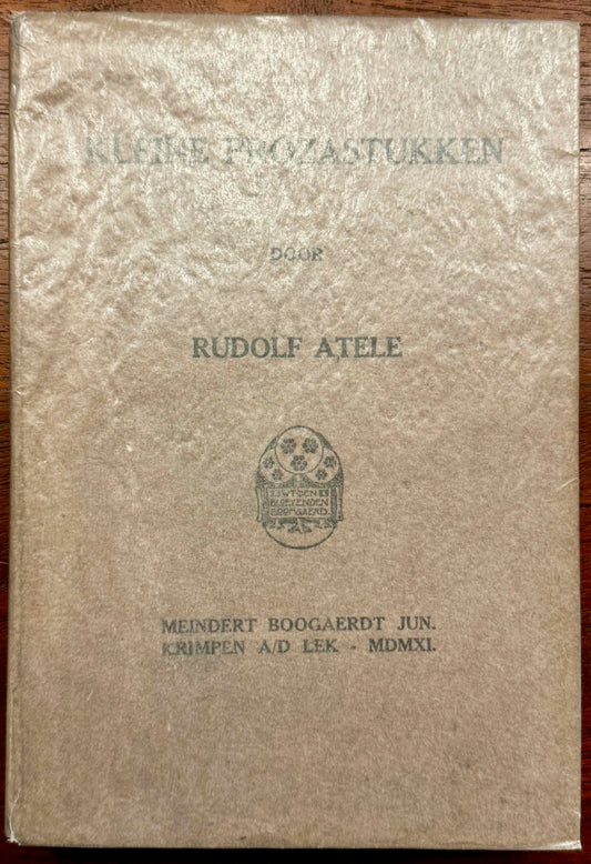 [Nescio] Atele, Rudolf (pseud. P.H, Ritter) Kleine prozastukken. Krimpen a.d Lek, Meindert Boogaerdt, 1911.