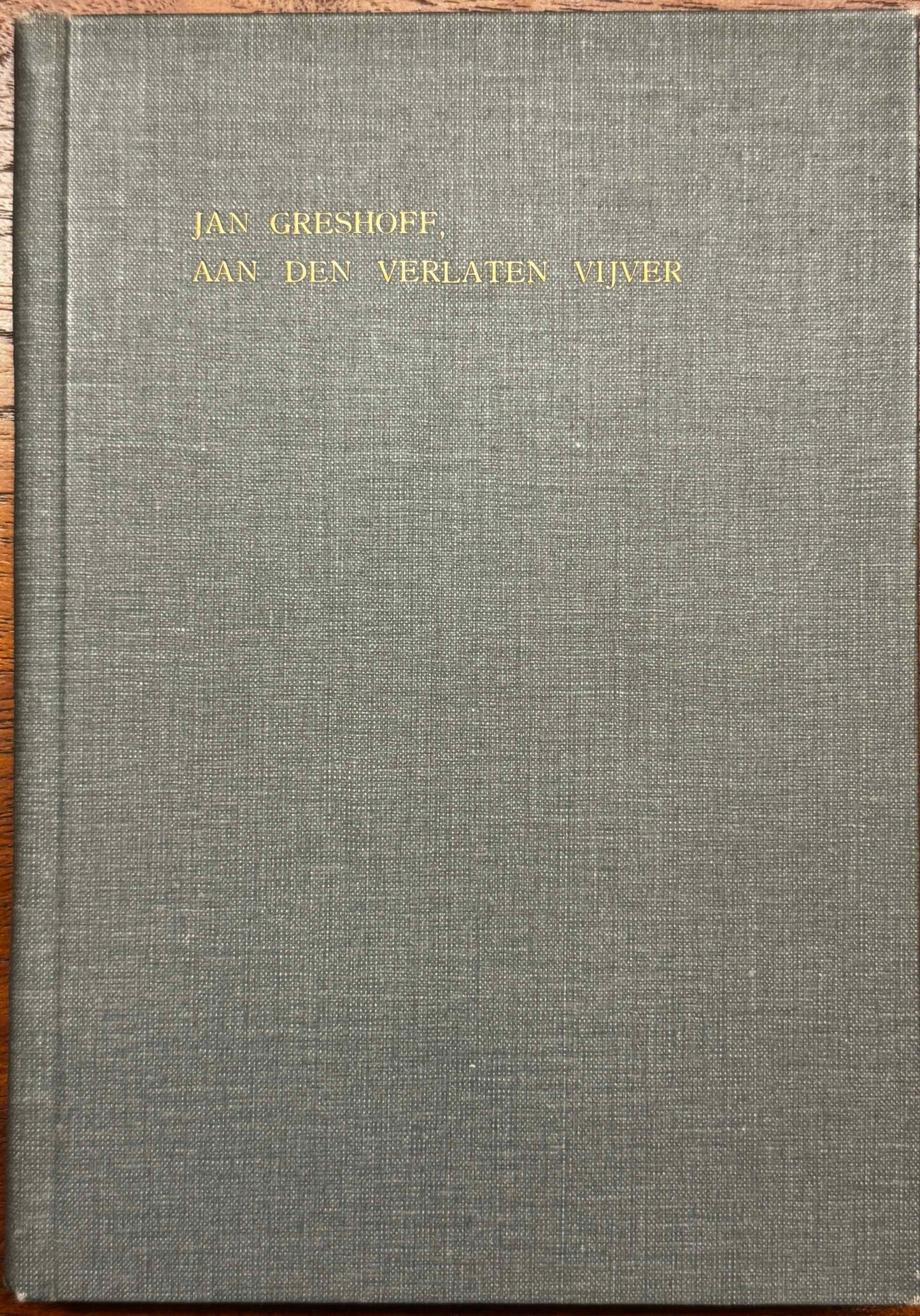 Greshoff, Jan Aan den verlaten vijver. Zeist, Meindert Boogaerdt, 1909. 1ste druk.