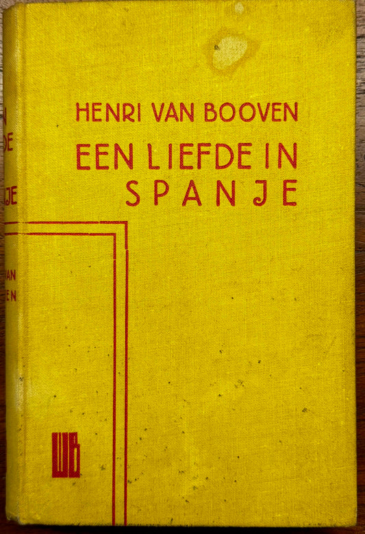 [Carel de Nerée] Booven, Henri van Een liefde in Spanje. (Vergeten schimmen uit het zuiden). Amsterdam, Wereldbibliotheek, 1934.
