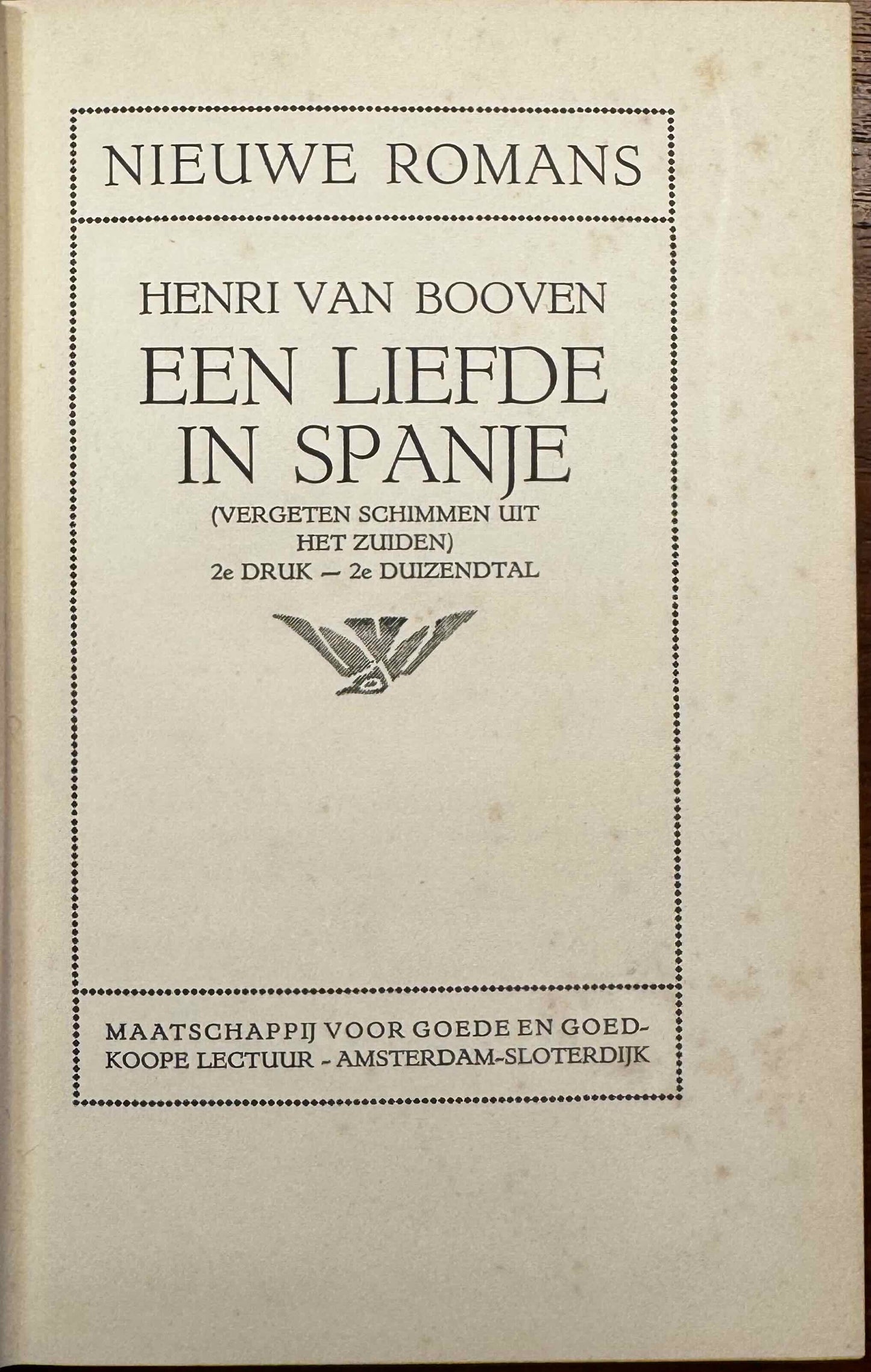 [Carel de Nerée] Booven, Henri van Een liefde in Spanje. (Vergeten schimmen uit het zuiden). Amsterdam, Wereldbibliotheek, 1934.