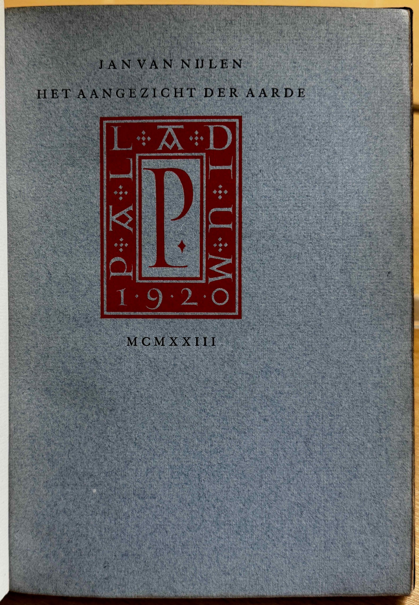 [LUXE] Nijlen, Jan van Het aangezicht der aarde. Arnhem, Palladium, 1923.