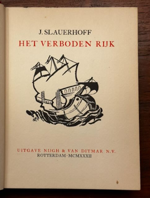 Slauerhoff, J. Het verboden rijk. Rotterdam, Nijgh & Van Ditmar, 1932.