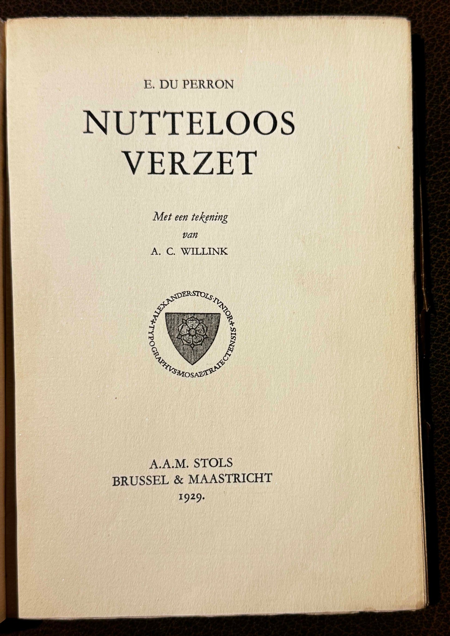 E.du Perron. Nutteloos verzet. Met een tekening van A.C. Willink. Brussel &amp; Maastricht, 1929