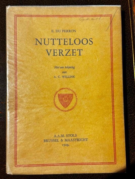 E. du Perron. Nutteloos verzet. Met een tekening van A.C. Willink. Brussel & Maastricht, 1929.