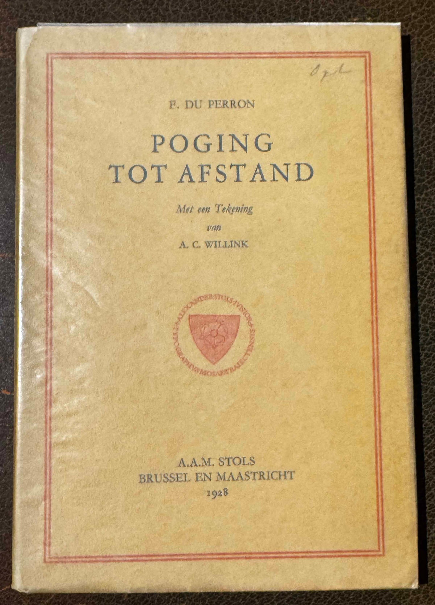 E. du Perron, Poging tot afstand. Met een tekening van A.C. Willink. Bussum, bij W.N. Dinger, Parklaan, 27, 1927