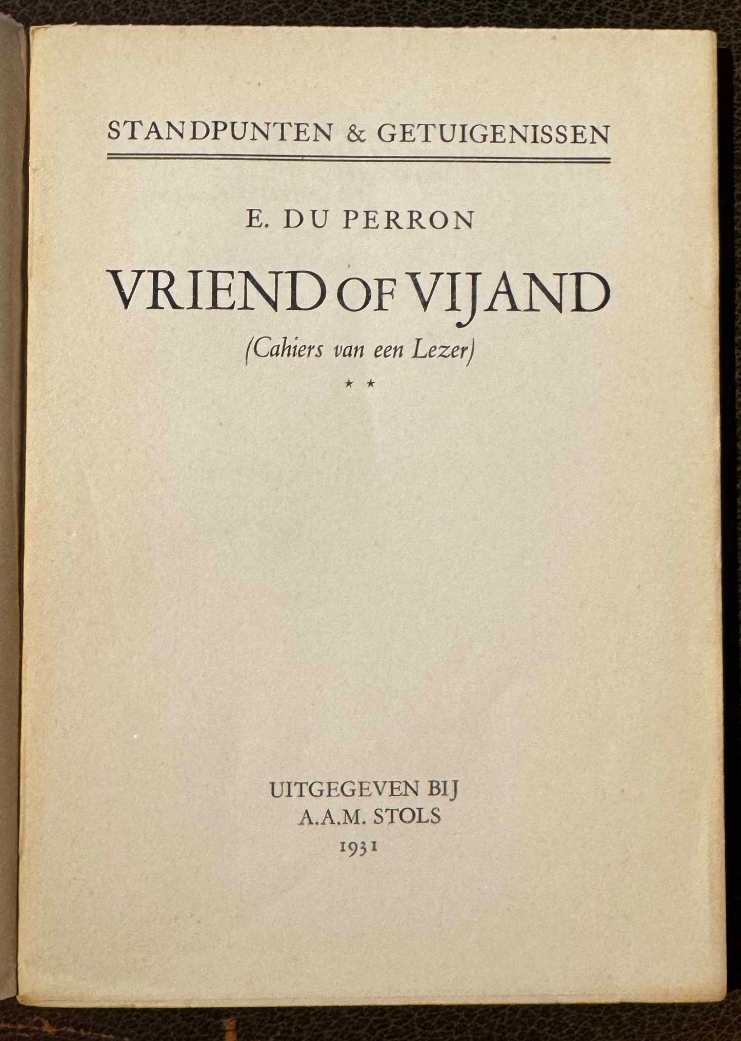 E. du Perron, Vriend of vijand. Brussel, A.A.M. Stols - Uitgever, [1930]