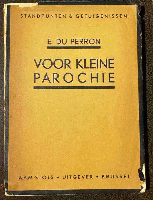 E. du Perron, Voor kleine parochie (Cahiers van een lezer). Brussel, A.A.M. Stols, 1931