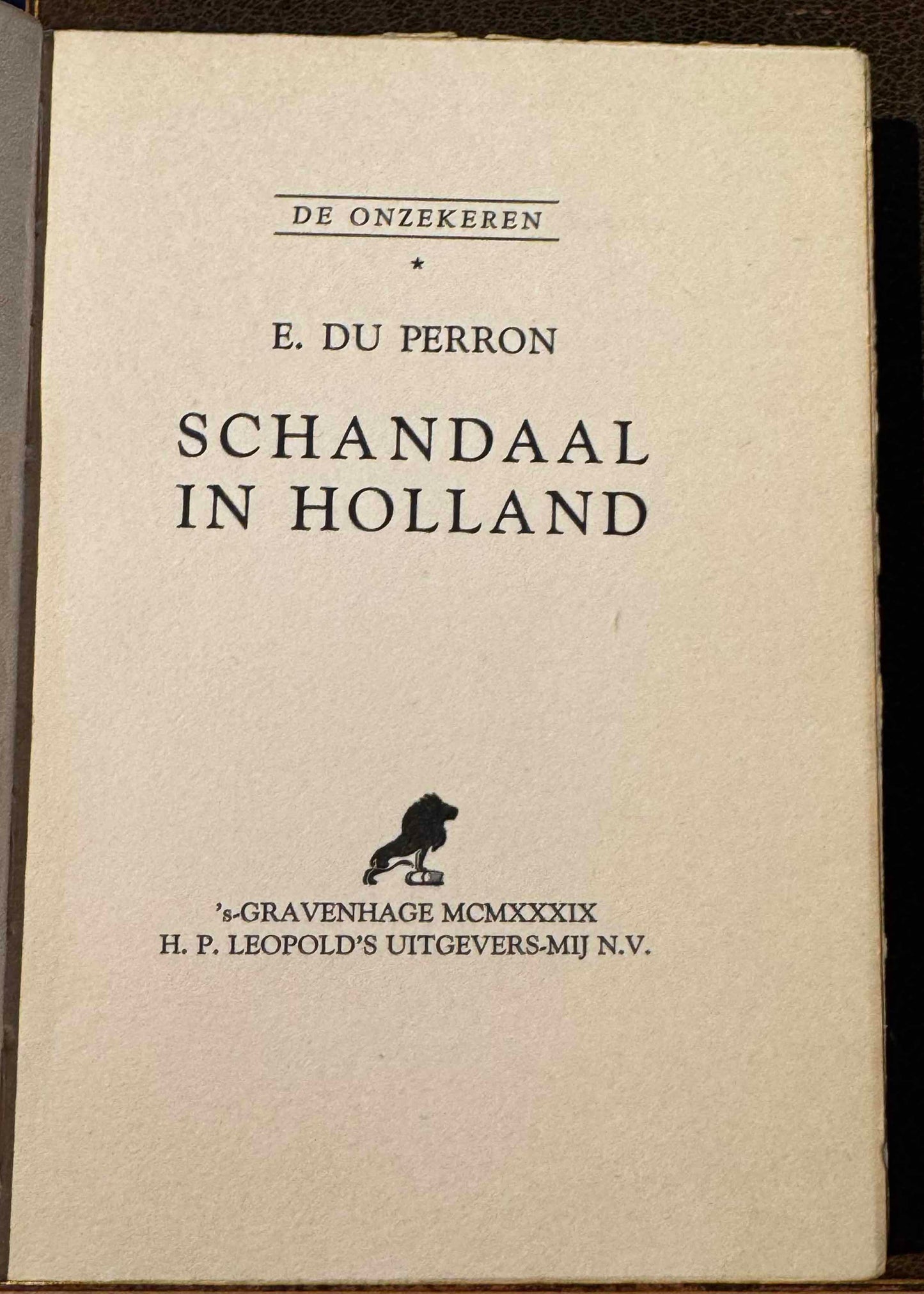 E. du Perron, Schandaal in Holland. H.P. Leopold’s uitgevers-Mij N.V., 1939