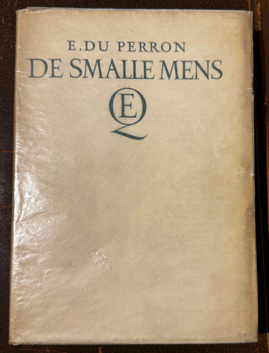 E. du Perron, De smalle mens. Amsterdam, N.V. EM. Querido’s Uitgevers-Mij, 1934