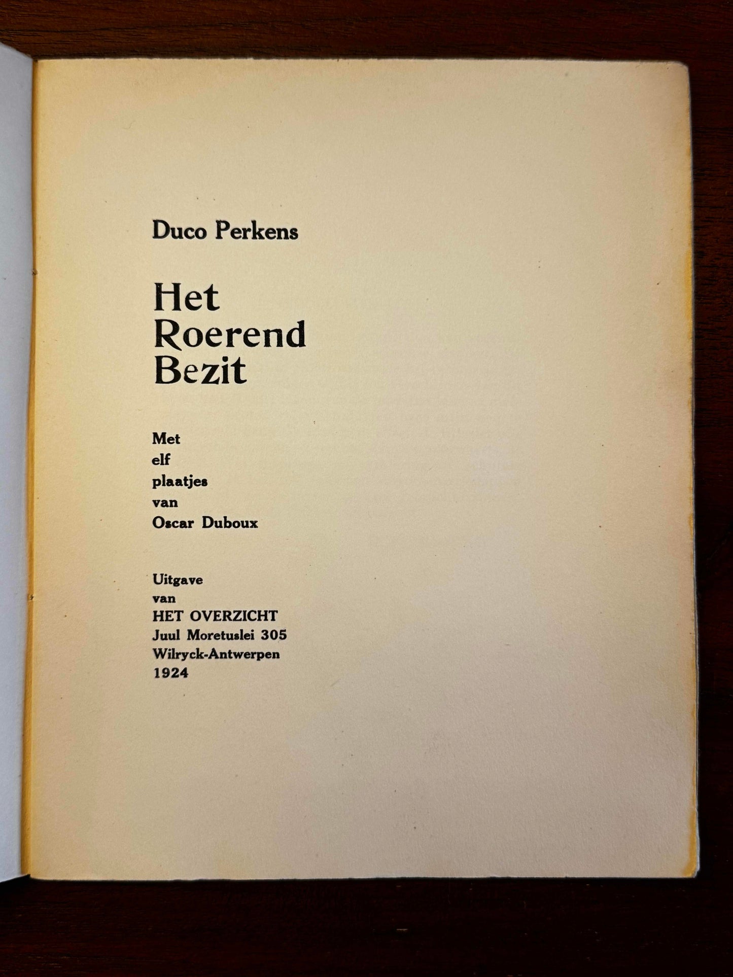 Duco Perkens. Het roerend bezit. Met elf plaatjes van Oscar Duboux. Uitgave van Het Overzicht, Juul Moretuslei 305 Wilryck-Antwerpen, 1924