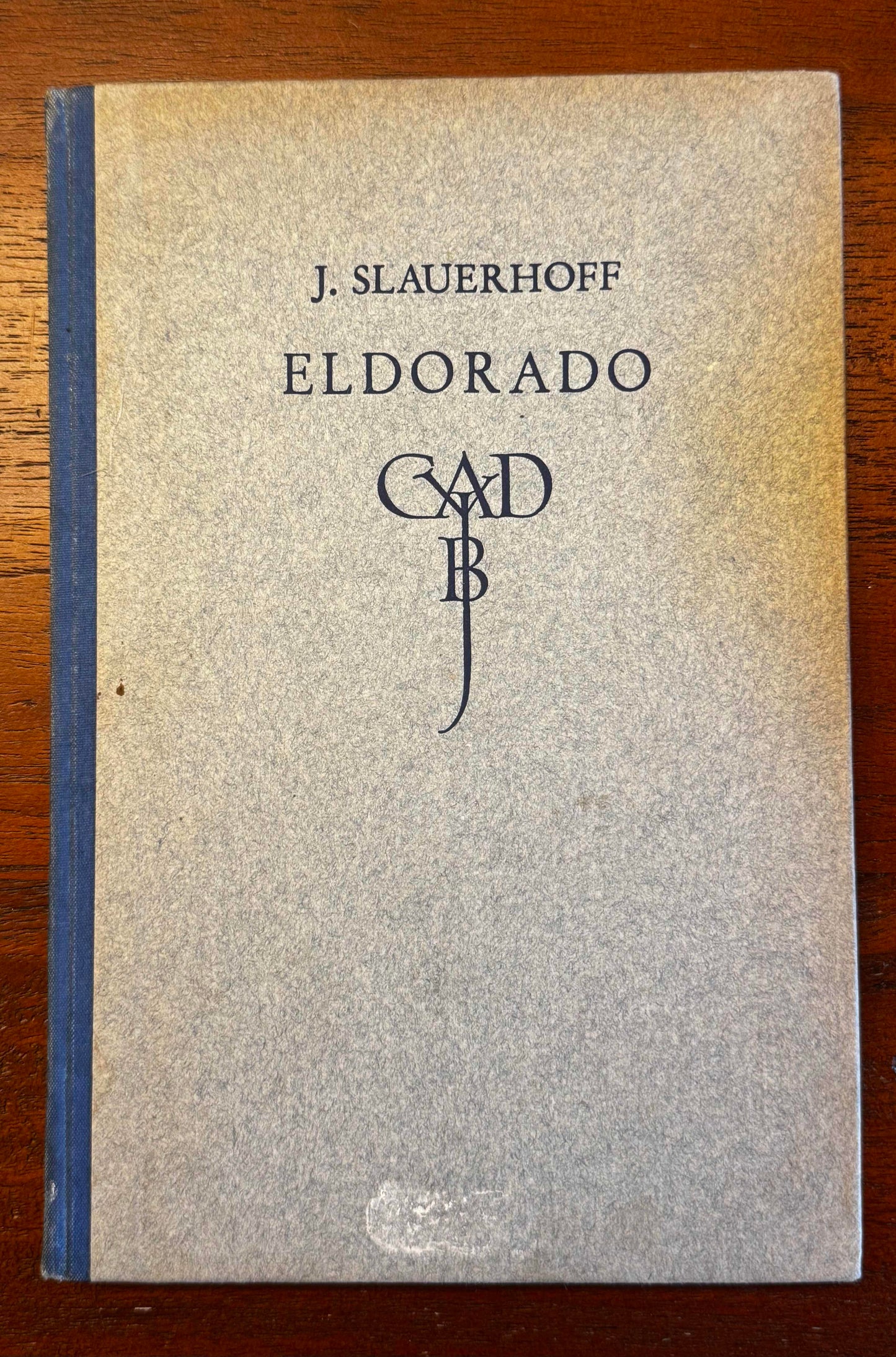 J. Slauerhoff, Eldorado. Bussum, C.A.J. van Dishoeck, 1946