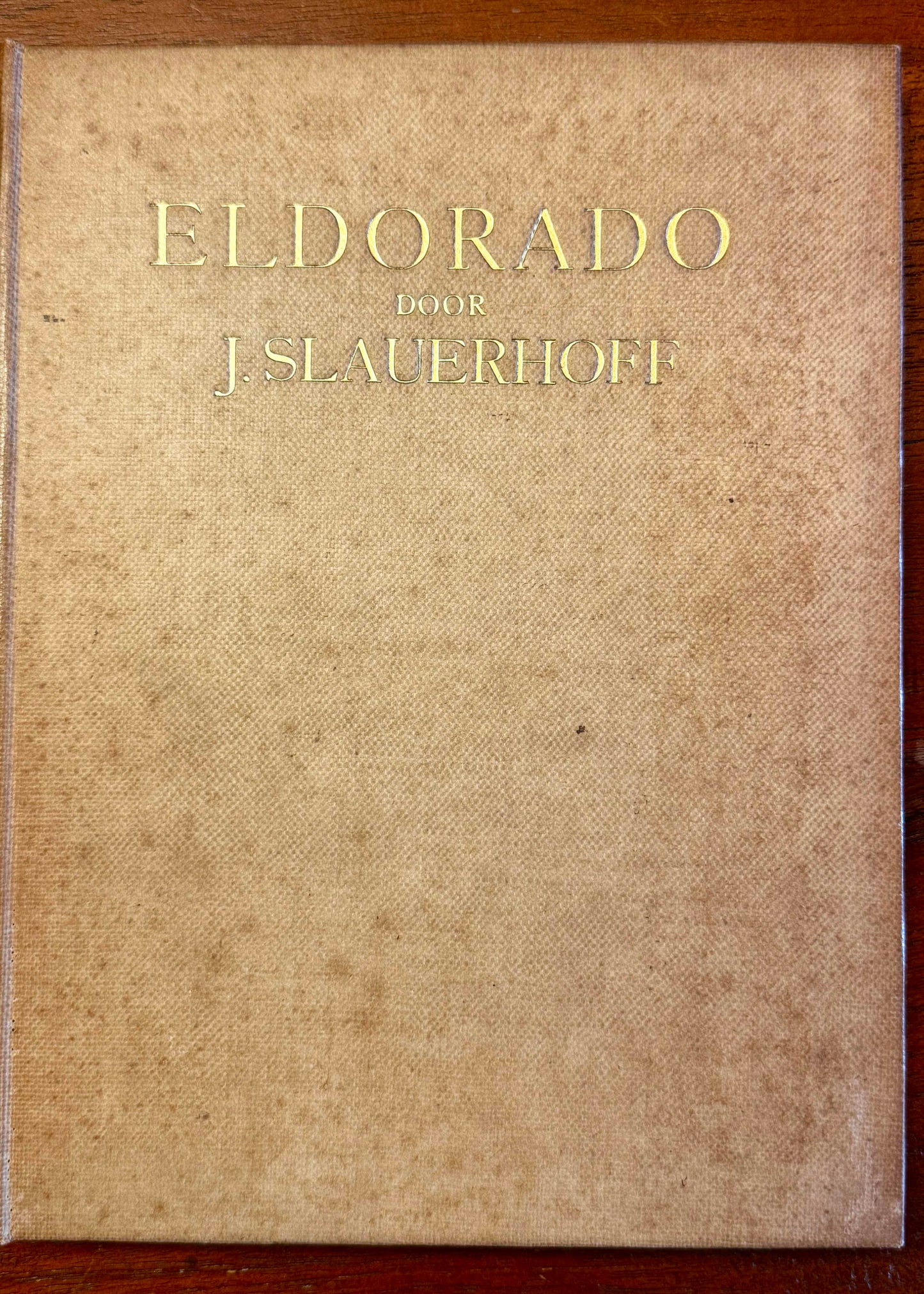 J. Slauerhoff, Eldorado. Bussum, C.A.J. van Dishoeck, 1928