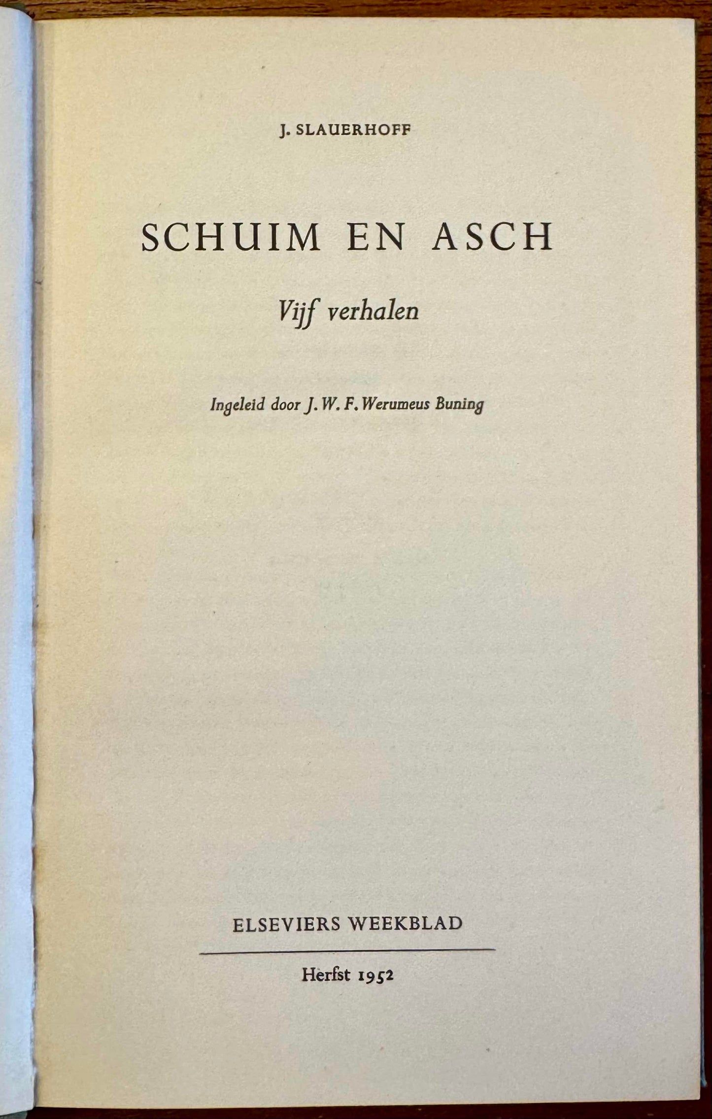 J. Slauerhoff, Schuim en asch. Vijf verhalen ingeleid door J.W.F. Werumeus Buning. Elzeviers Weekblad, herfst 1953