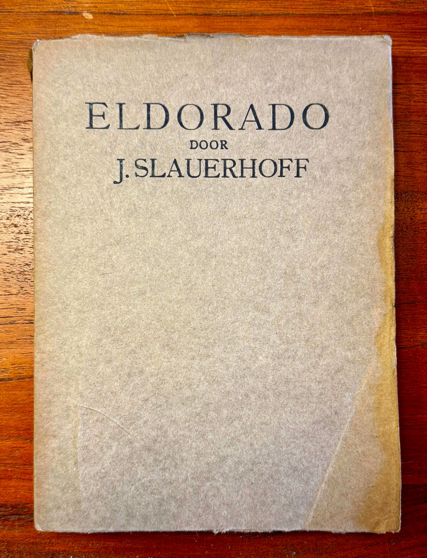 J. Slauerhoff, Eldorado. Bussum, C.A.J. van Dishoeck, 1928